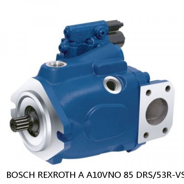 A A10VNO 85 DRS/53R-VSC12K68-S4939 BOSCH REXROTH A10VNO AXIAL PISTON PUMPS