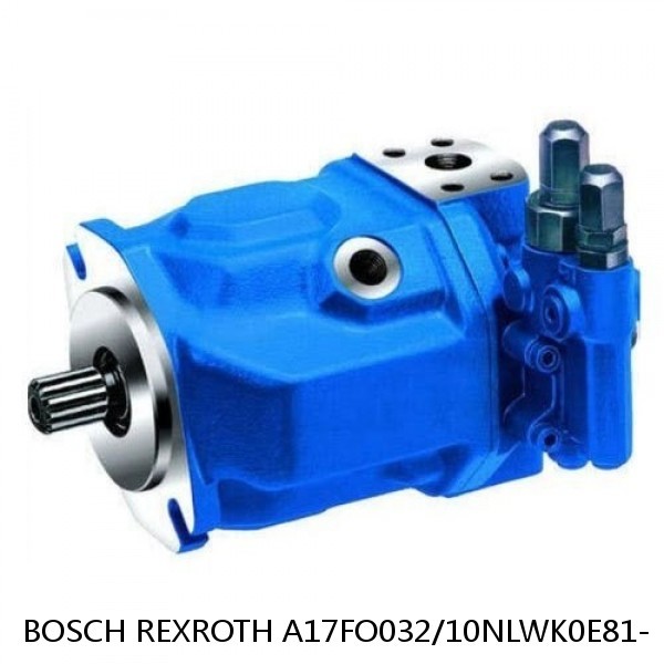 A17FO032/10NLWK0E81- BOSCH REXROTH A17FO AXIAL PISTON PUMP